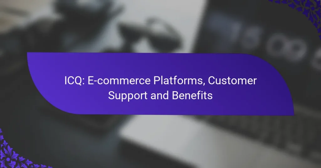ICQ: Платформы электронной коммерции, поддержка клиентов и преимущества