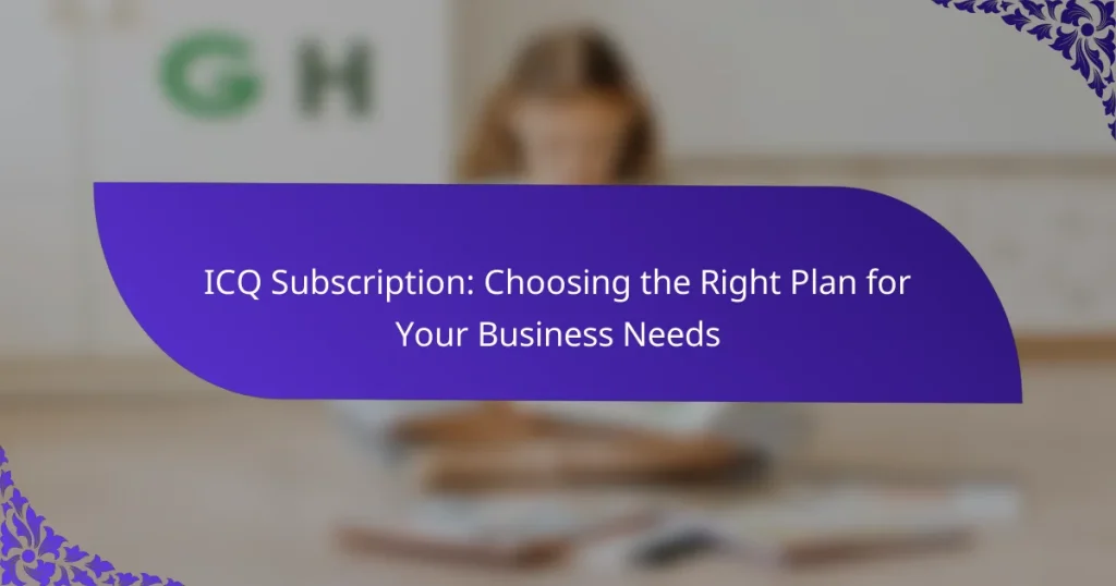 Подписка ICQ: выбор подходящего плана для нужд вашего бизнеса