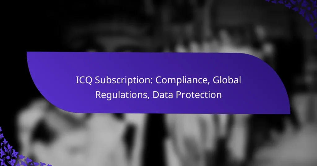 Подписка ICQ: соответствие, мировые нормативные акты, защита данных