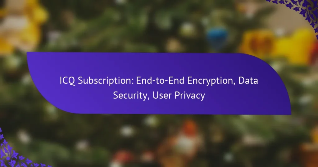 Подписка ICQ: сквозное шифрование, безопасность данных, конфиденциальность пользователей