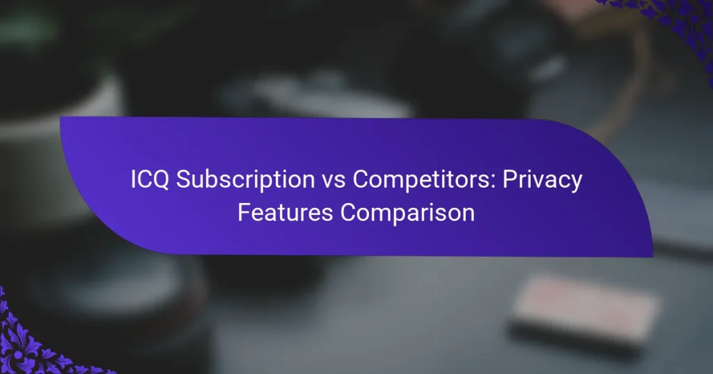 Подписка ICQ против конкурентов: Сравнение функций конфиденциальности